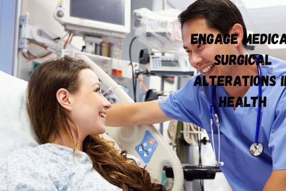 Engage Medical Surgical Alterations in Health