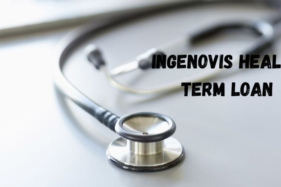 Ingenovis Health Term Loan