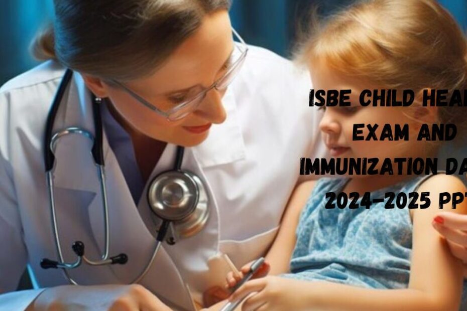 Isbe Child Health Exam And Immunization Dates 2024-2025 Ppt