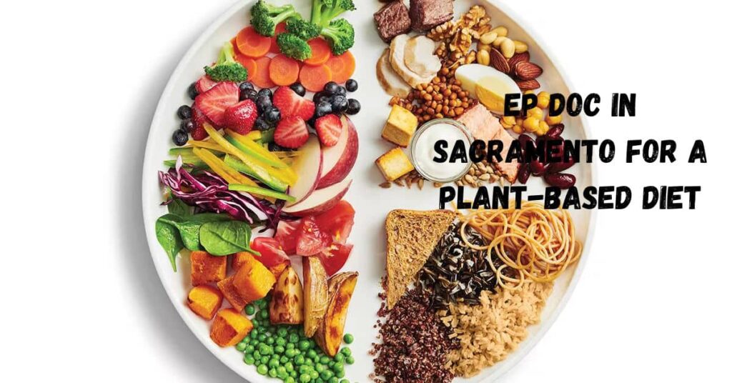 EP Doc in Sacramento for a Plant-Based Diet