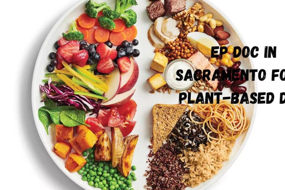 EP Doc in Sacramento for a Plant-Based Diet