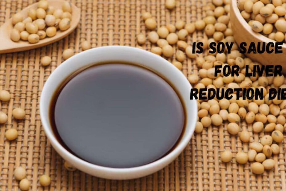 Is Soy Sauce Ok for Liver Reduction Diet