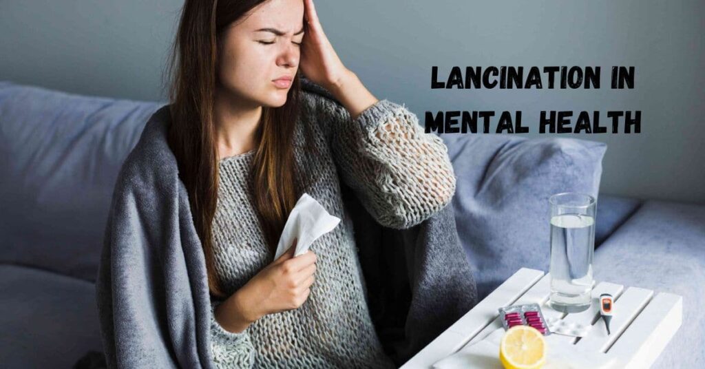 Lancination in Mental Health