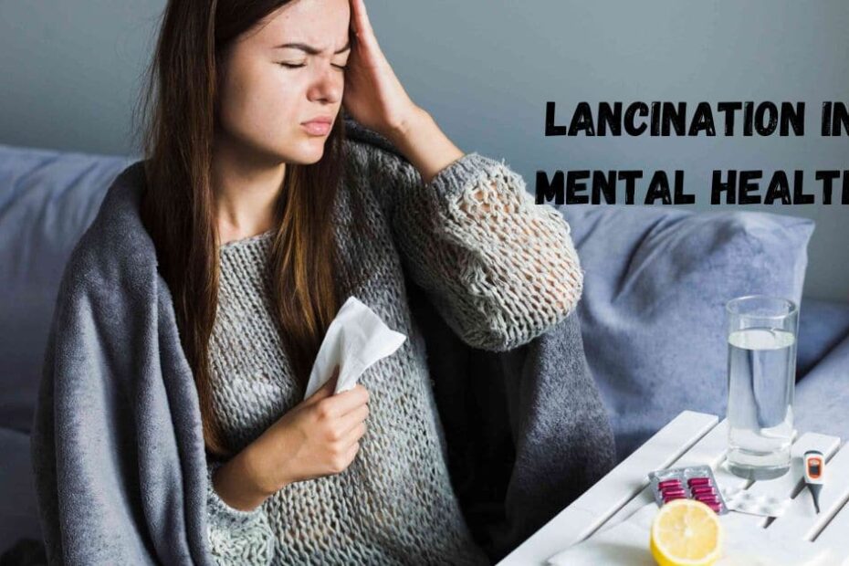 Lancination in Mental Health