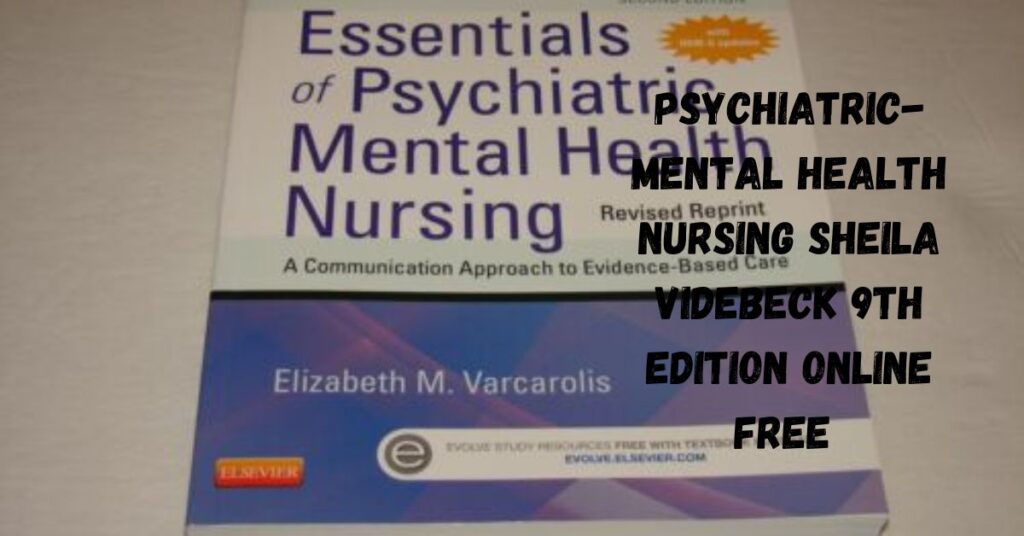 Psychiatric-Mental Health Nursing Sheila Videbeck 9th Edition Online Free